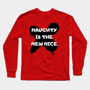 Naughty Is The New Nice Long Sleeve T-Shirt